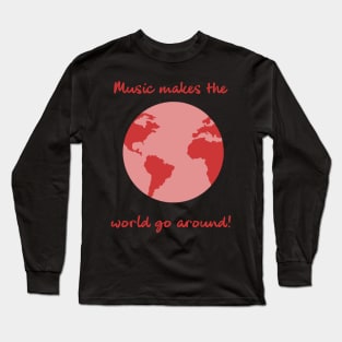 Music Makes the World Long Sleeve T-Shirt